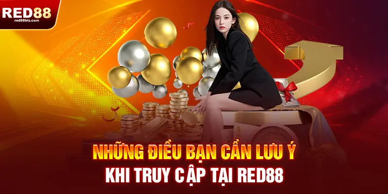 Red88 | Nhà Cái Cá Cược Thể Thao, Casino Uy Tín Hàng Đầu Việt Nam| 24 Có điều gì cần lưu ý khi truy cập tại RED88?